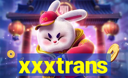 xxxtrans