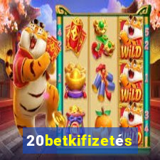 20betkifizetés