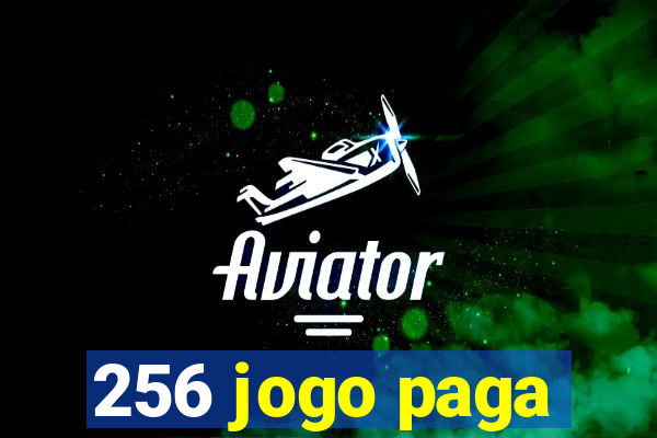 256 jogo paga