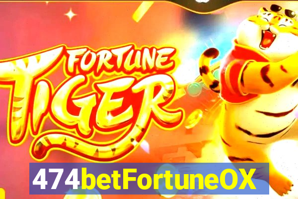 474betFortuneOX