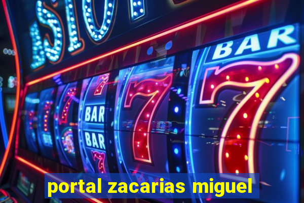 portal zacarias miguel