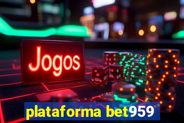 plataforma bet959