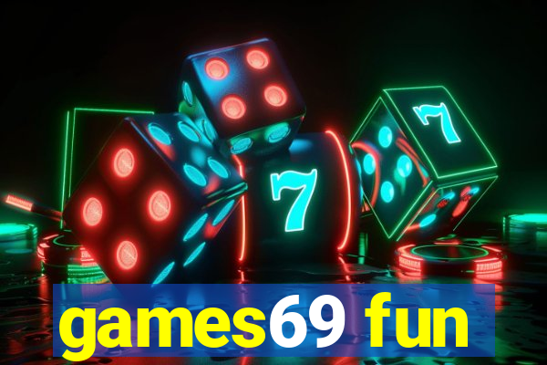 games69 fun