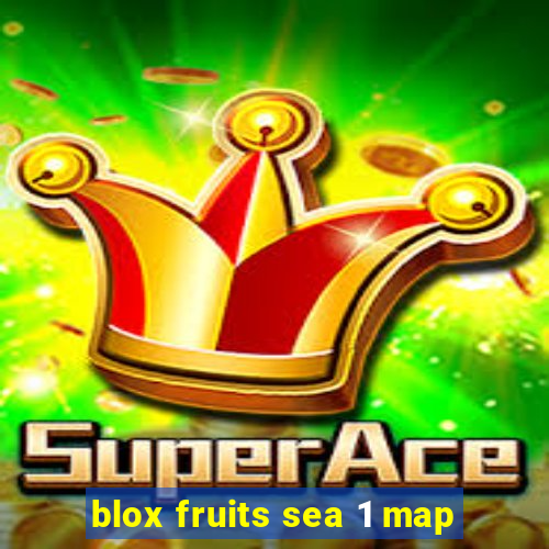 blox fruits sea 1 map