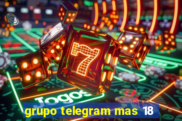 grupo telegram mas 18