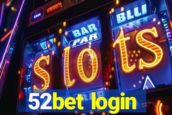 52bet login