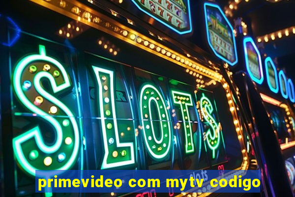 primevideo com mytv codigo