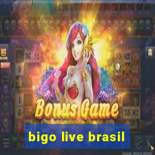 bigo live brasil