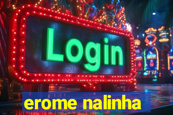 erome nalinha