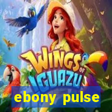 ebony pulse