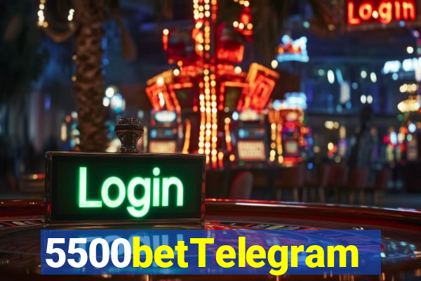 5500betTelegram