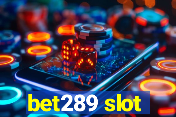 bet289 slot