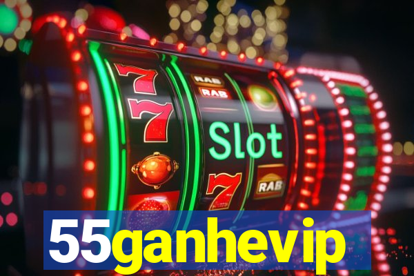 55ganhevip