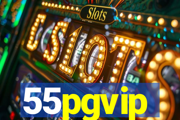 55pgvip