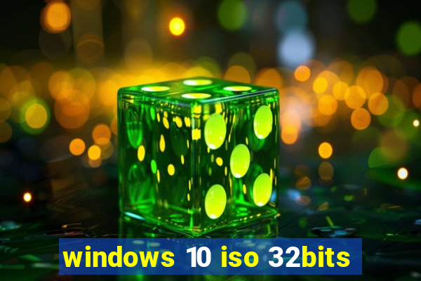 windows 10 iso 32bits