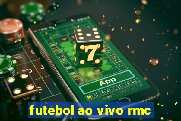 futebol ao vivo rmc