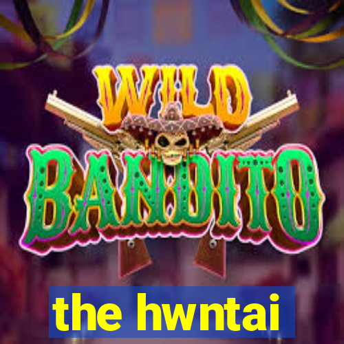 the hwntai