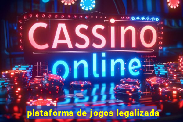 plataforma de jogos legalizada