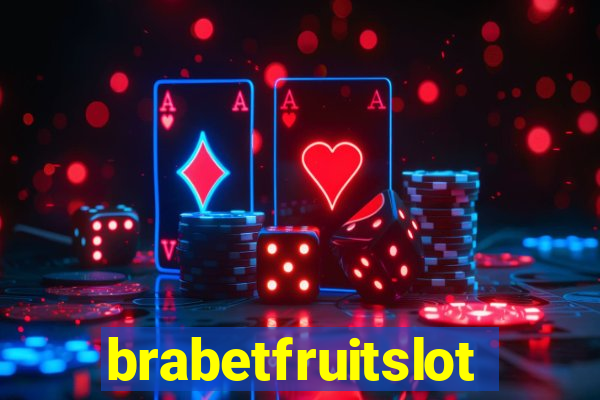 brabetfruitslot