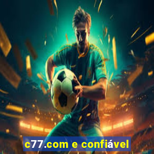 c77.com e confiável