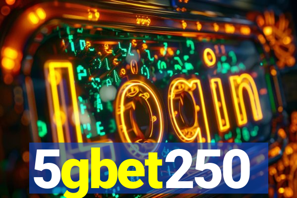 5gbet250