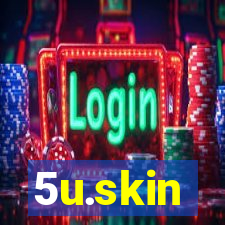 5u.skin