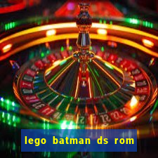 lego batman ds rom pt br