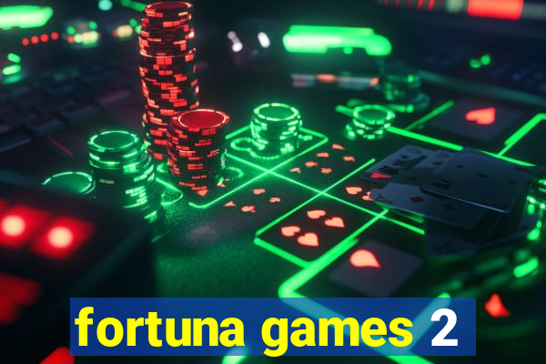 fortuna games 2