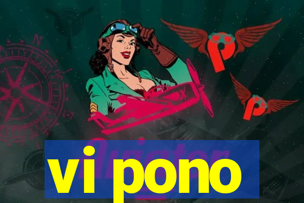 vi pono