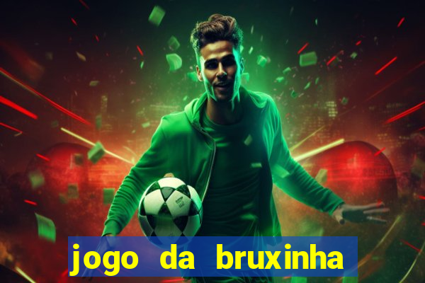 jogo da bruxinha que ganha dinheiro