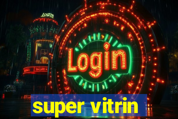 super vitrin