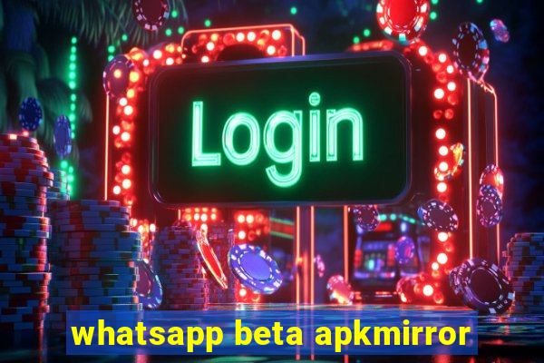 whatsapp beta apkmirror