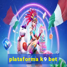 plataforma k9 bet