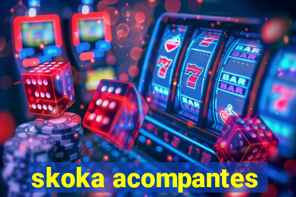 skoka acompantes