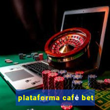 plataforma café bet