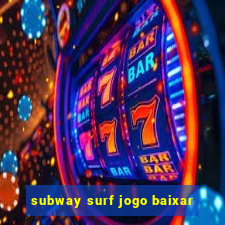 subway surf jogo baixar