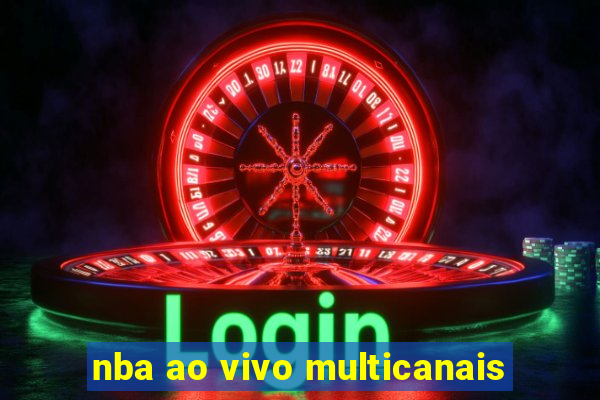 nba ao vivo multicanais