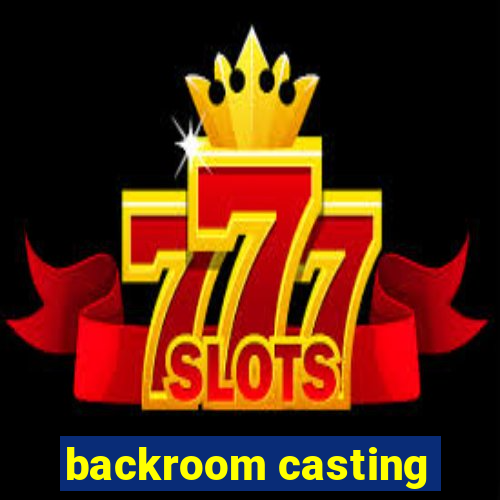 backroom casting