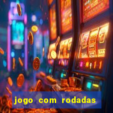 jogo com rodadas gratis sem deposito