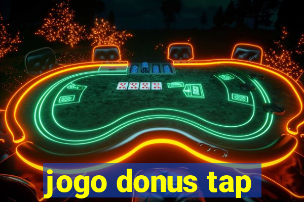 jogo donus tap