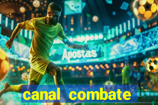 canal combate multicanais ao vivo