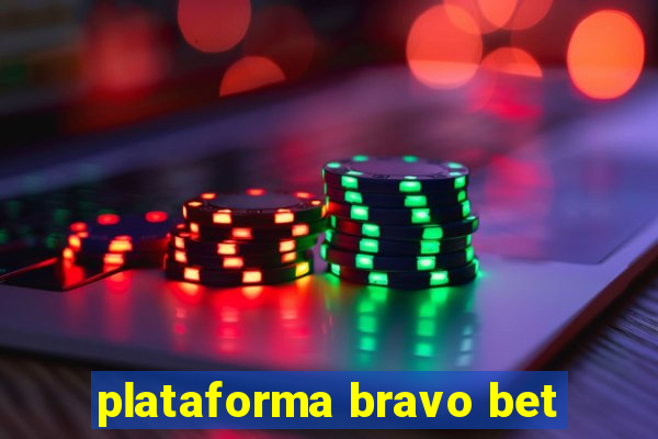 plataforma bravo bet