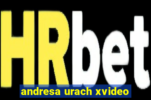 andresa urach xvideo