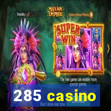 285 casino