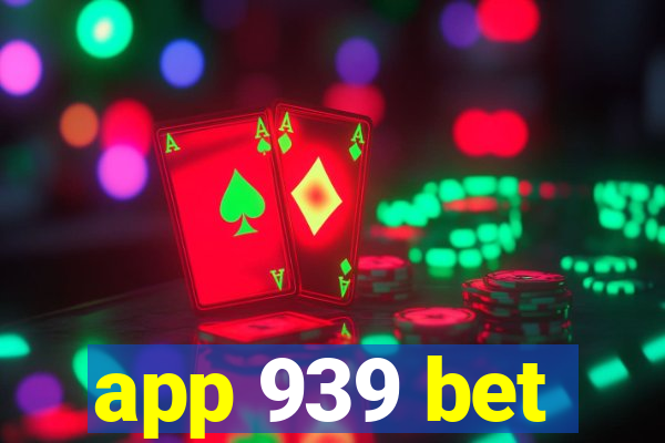 app 939 bet