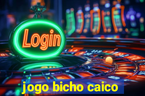 jogo bicho caico