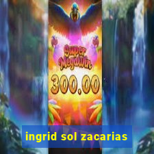 ingrid sol zacarias