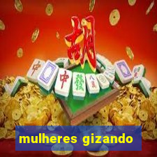 mulheres gizando