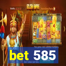 bet 585