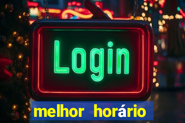 melhor horário para jogar fortune ox madrugada